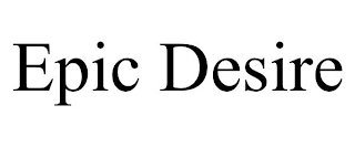 EPIC DESIRE
