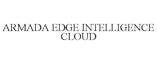 ARMADA EDGE INTELLIGENCE CLOUD