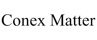 CONEX MATTER