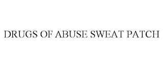 DRUGS OF ABUSE SWEAT PATCH