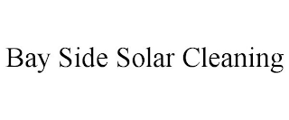 BAY SIDE SOLAR CLEANING