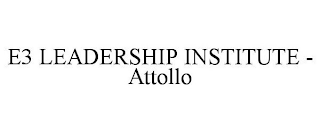 E3 LEADERSHIP INSTITUTE - ATTOLLO