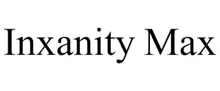 INXANITY MAX