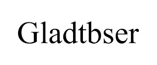 GLADTBSER