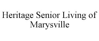 HERITAGE SENIOR LIVING OF MARYSVILLE