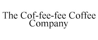 THE COF-FEE-FEE COFFEE COMPANY