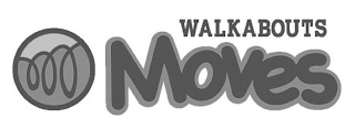 WALKABOUTS MOVES