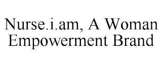 NURSE.I.AM, A WOMAN EMPOWERMENT BRAND