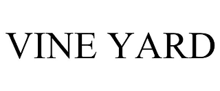 VINE YARD