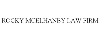 ROCKY MCELHANEY LAW FIRM