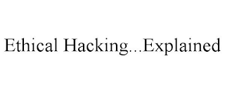 ETHICAL HACKING...EXPLAINED