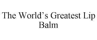 THE WORLD'S GREATEST LIP BALM