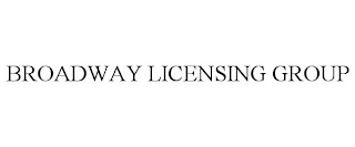 BROADWAY LICENSING GROUP