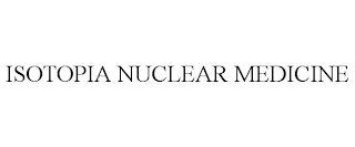 ISOTOPIA NUCLEAR MEDICINE