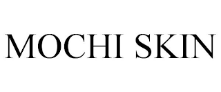 MOCHI SKIN