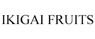 IKIGAI FRUITS