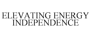 ELEVATING ENERGY INDEPENDENCE