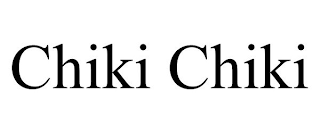 CHIKI CHIKI