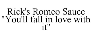 RICK'S ROMEO SAUCE "YOU'LL FALL IN LOVE WITH IT"
