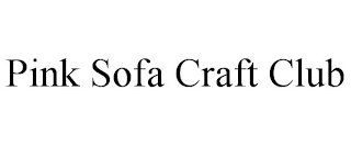 PINK SOFA CRAFT CLUB