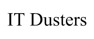 IT DUSTERS