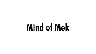 MIND OF MEK