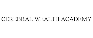 CEREBRAL WEALTH ACADEMY