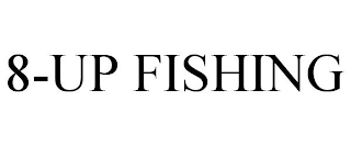 8-UP FISHING