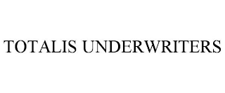 TOTALIS UNDERWRITERS