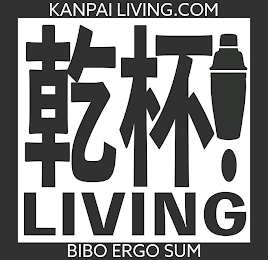 LIVING KANPAILIVING.COM BIBO ERGO SUM