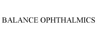 BALANCE OPHTHALMICS