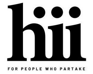 HIII FOR PEOPLE WHO PARTAKE