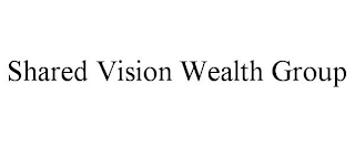 SHARED VISION WEALTH GROUP