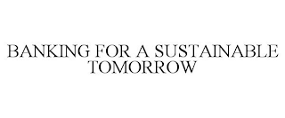 BANKING FOR A SUSTAINABLE TOMORROW