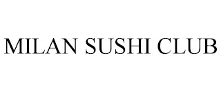 MILAN SUSHI CLUB
