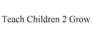 TEACH CHILDREN 2 GROW