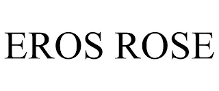 EROS ROSE