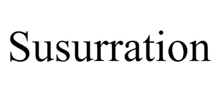 SUSURRATION