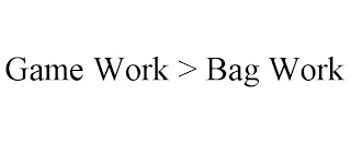 GAME WORK > BAG WORK