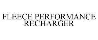 FLEECE PERFORMANCE RECHARGER