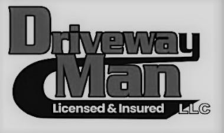 DRIVEWAY MAN LICENSED & INSURED LLC