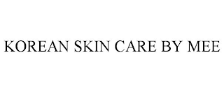 KOREAN SKIN CARE BY MEE