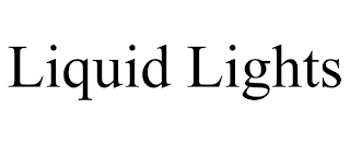 LIQUID LIGHTS