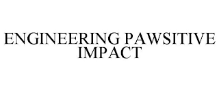 ENGINEERING PAWSITIVE IMPACT