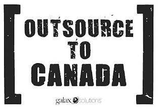 OUTSOURCE TO CANADA GALAXE.SOLUTIONS