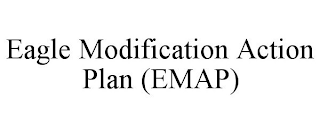 EAGLE MODIFICATION ACTION PLAN (EMAP)