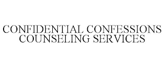 CONFIDENTIAL CONFESSIONS COUNSELING SERVICES