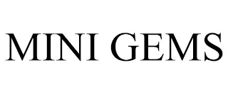 MINI GEMS