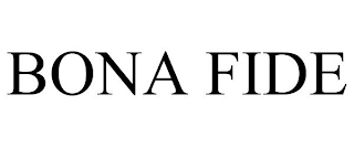 BONA FIDE