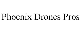 PHOENIX DRONES PROS